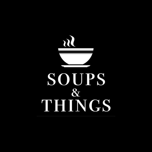 Soups and things