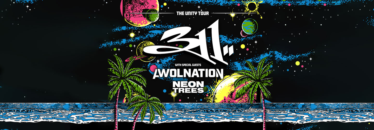 311 - Unity Tour with special guests AWOLNATION & Neon Trees