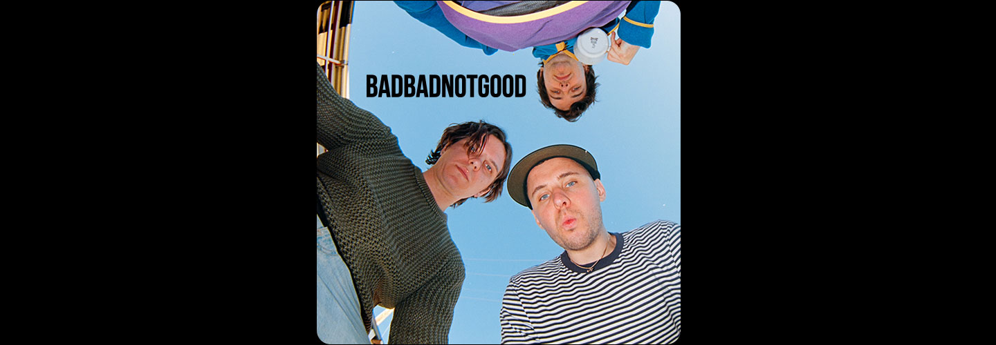 BadBadNotGood BadBadNotGood