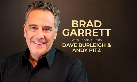 Brad Garrett with Special Guests Dave Burleigh & Andy Pitz