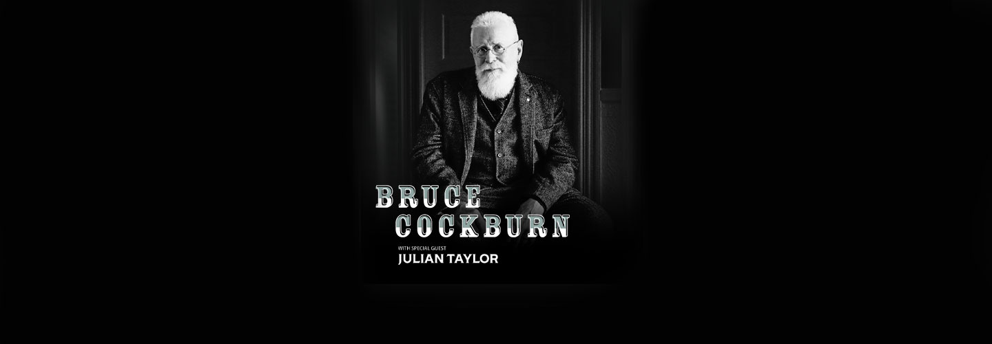 Bruce Cockburn with special guest Julian Taylor