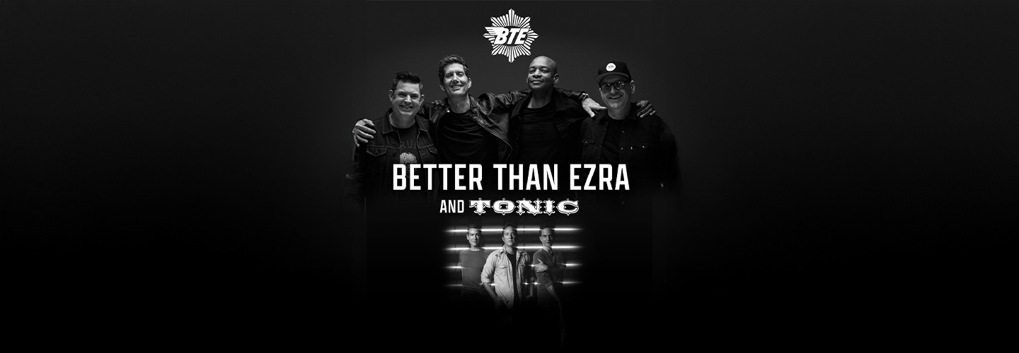 Better Than Ezra & Tonic