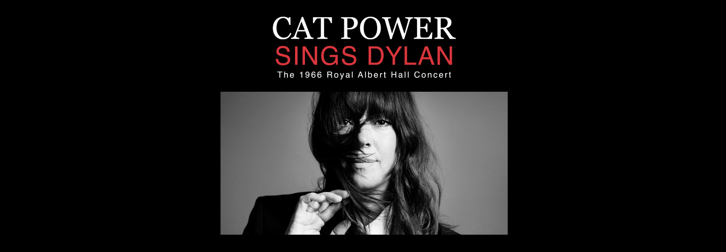 Cat Power Sings Dylan - The 1966 Royal Albert Hall Concert
