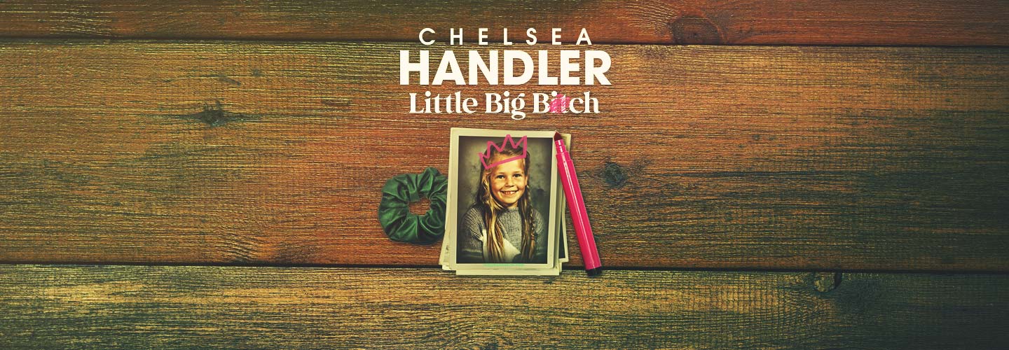 Chelsea Handler - Little Big Bitch