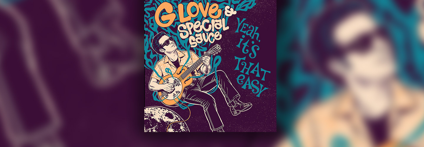 G. Love & Special Sauce - Yeah, It’s That Easy 30th Anniversary Tour 