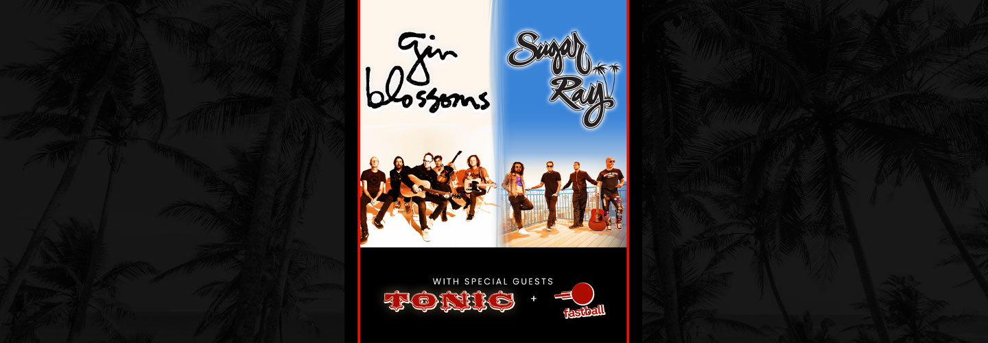 Gin Blossoms, Sugar Ray, Tonic, & Fastball | Fallsview Casino Resort