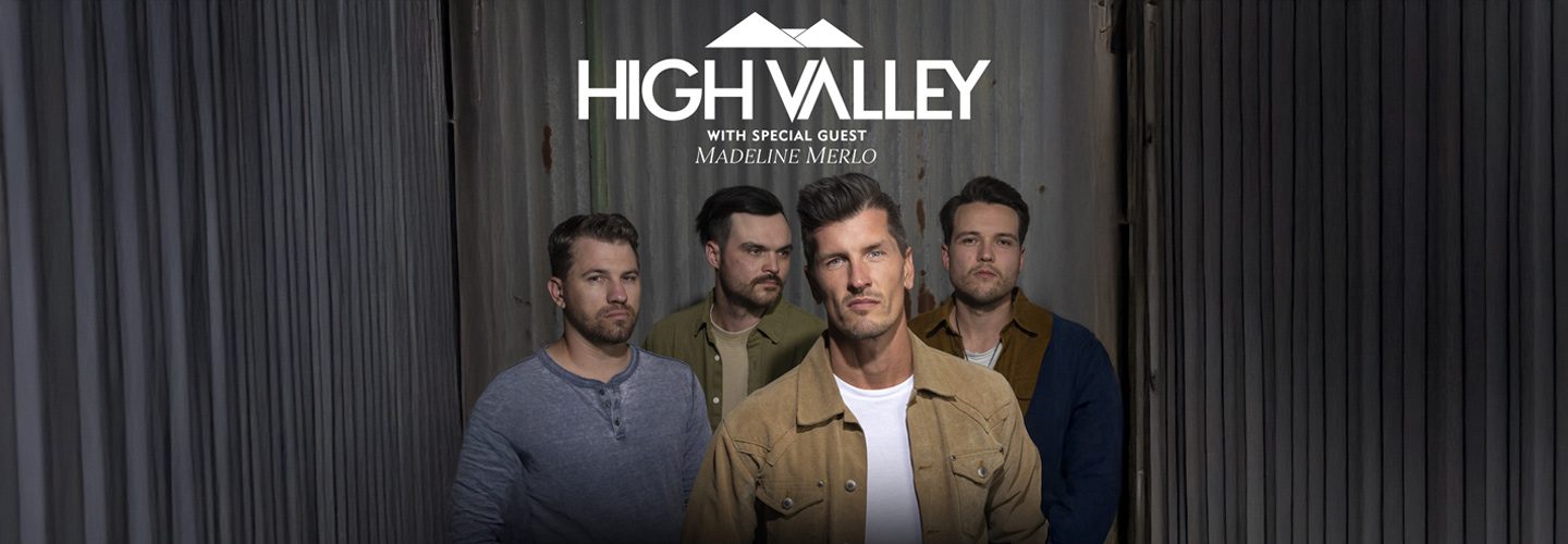 High Valley With Special Guest Madeline Merlo High Valley With Special Guest Madeline Merlo