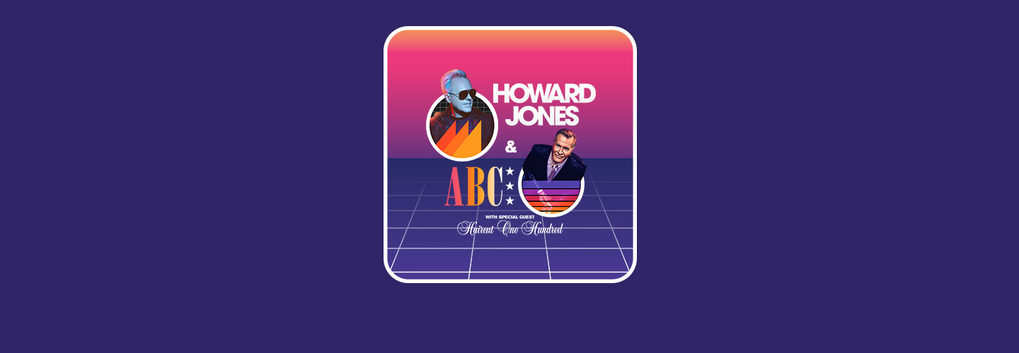 Howard Jones & ABC with Haircut One Hundred