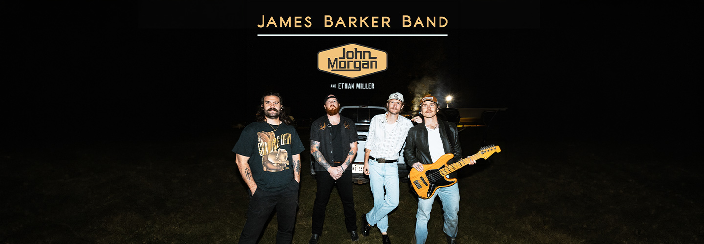 James Barker Band with John Morgan and Ethan Miller