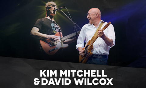 Kim Mitchell & David Wilcox