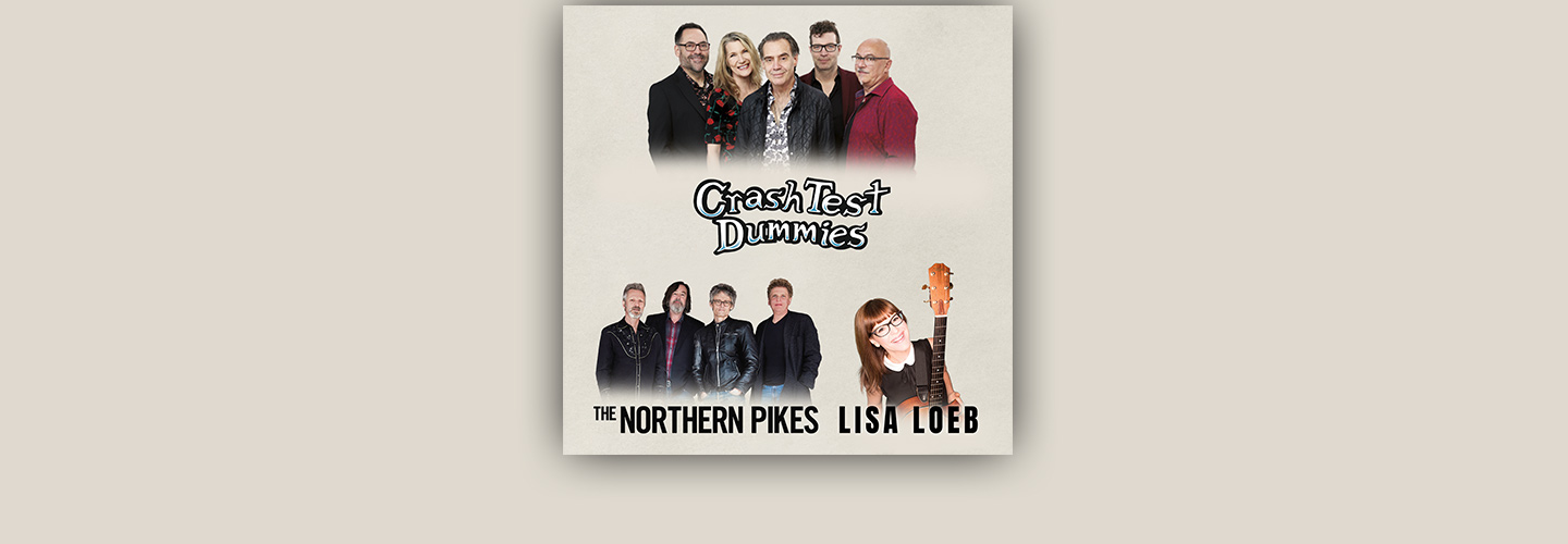 Crash Test Dummies, The Northern Pikes & Lisa Loeb