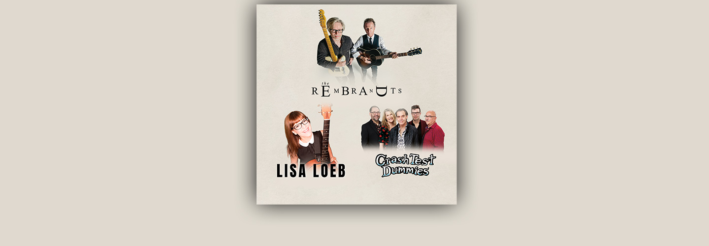 The Rembrandts, Lisa Loeb and Crash Test Dummies The Rembrandts, Lisa Loeb and Crash Test Dummies