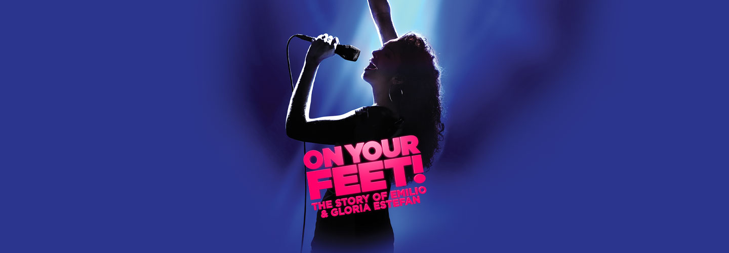 On Your Feet! The Story of Emilio & Gloria Estefan 