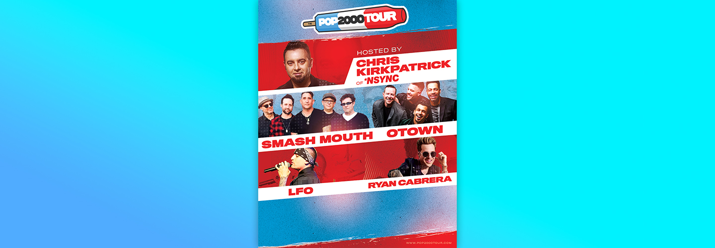 POP 2000 TOUR with Smash Mouth, Chris Kirkpatrick of NSYNC, O Town, Ryan Cabrera & LFO POP 2000 TOUR with Smash Mouth, Chris Kirkpatrick of NSYNC, O Town, Ryan Cabrera & LFO
