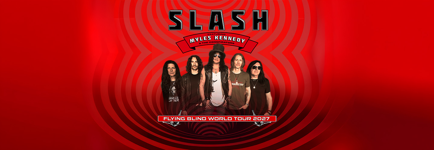 SLASH featuring Myles Kennedy and The Conspirators – Flying Blind World Tour 2027