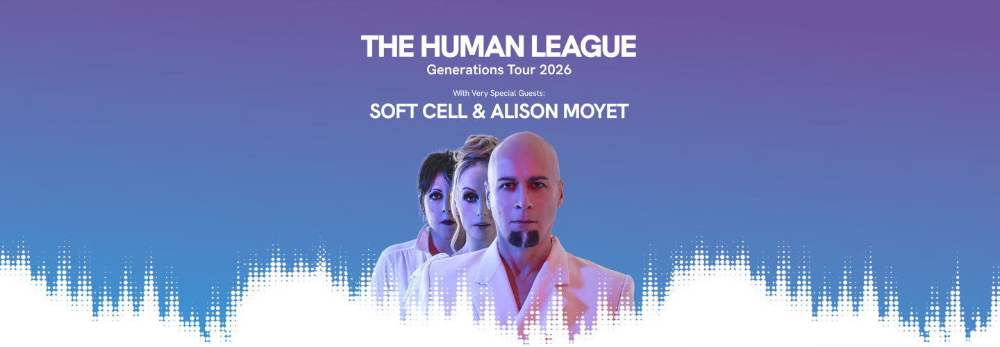 The Human League with Very Special Guests Soft Cell & Alison Moyet