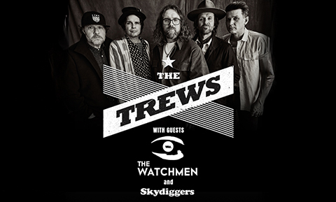 The Trews, The Watchmen and Skydiggers