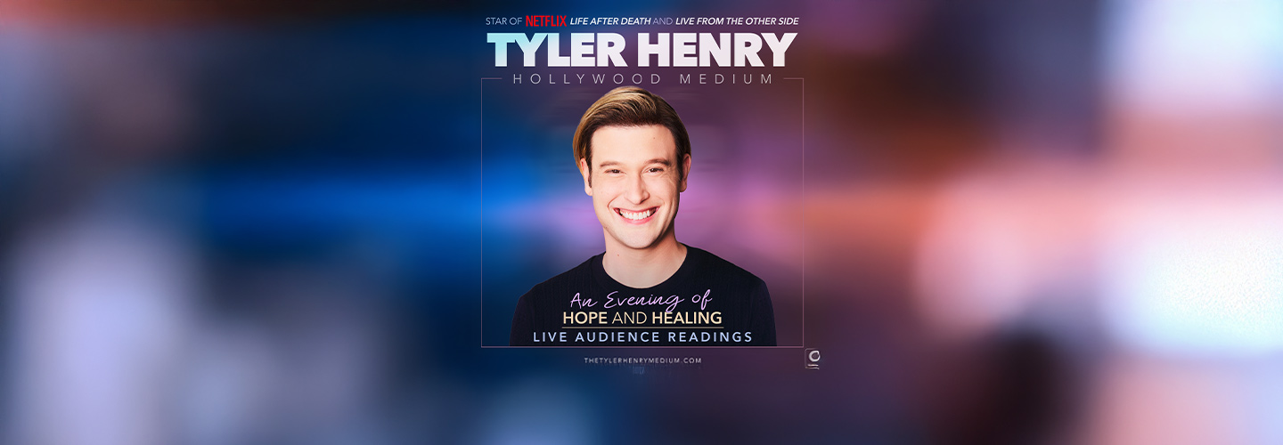 Tyler Henry - The Hollywood Medium - An Evening of Hope and Healing
