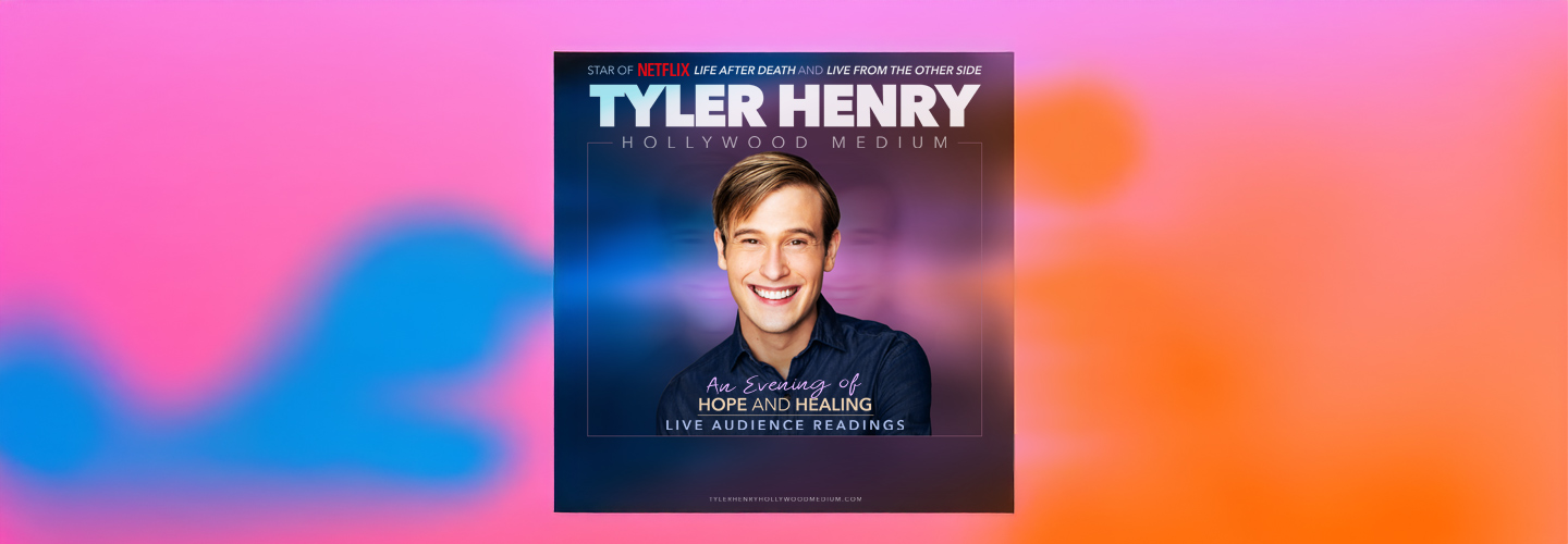 Tyler Henry - The Hollywood Medium - An Evening of Hope and Healing