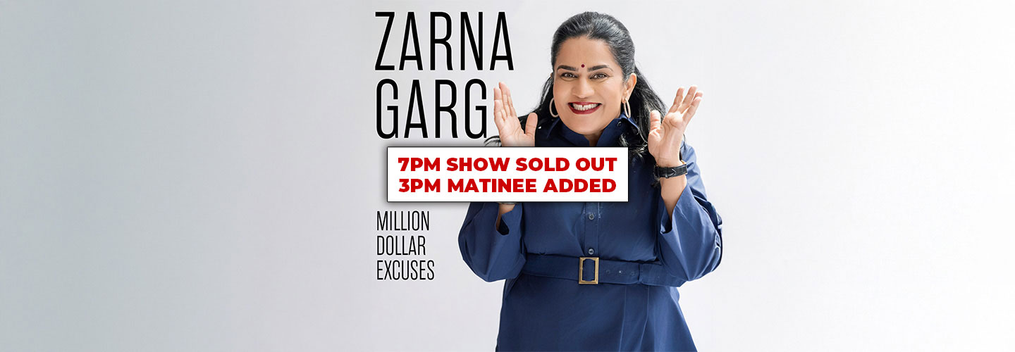 Second Show Added - Zarna Garg - Million Dollar Excuses