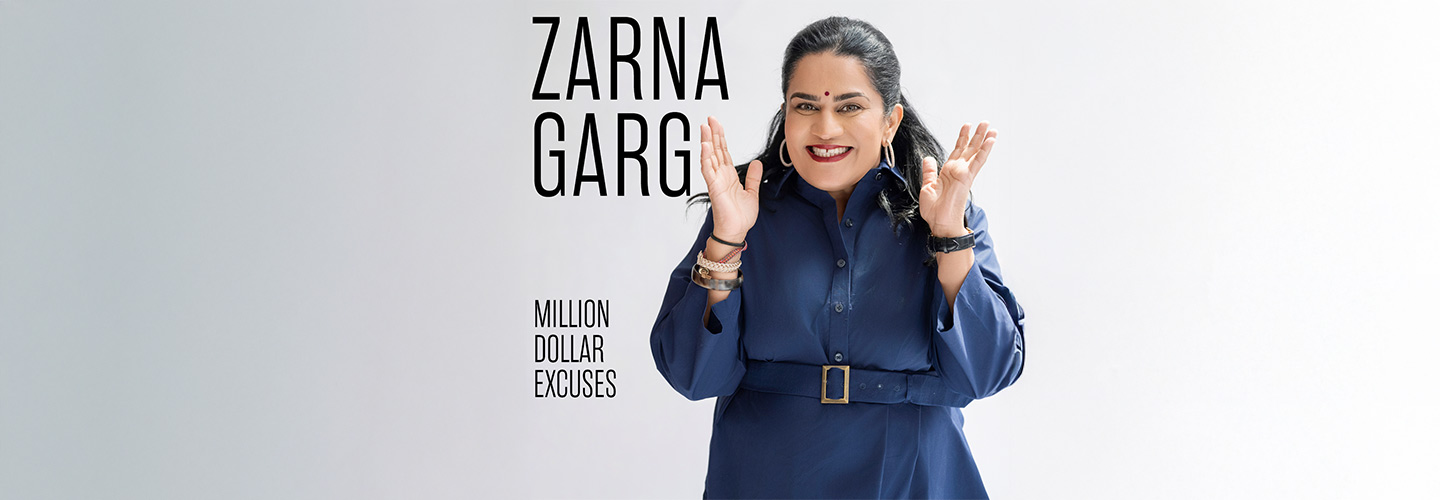 Zarna Garg - Million Dollar Excuses