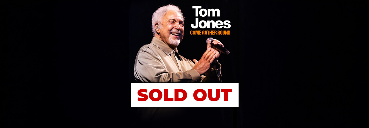 Tom Jones - Come Gather Round Tour